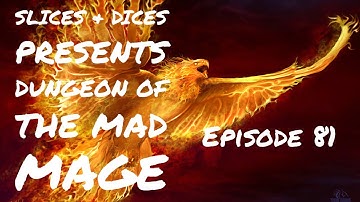 Dungeon of the Mad Mage Episode 81 "Hit Me With Your Best Shot"
