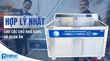 Lựa chọn HỢP LÝ NHẤT cho các chủ nhà hàng quán ăn về máy rửa bát siêu âm Rama