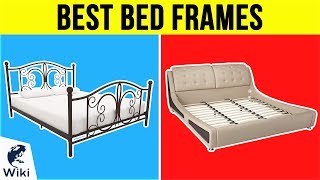 10 Best Bed Frames 2019