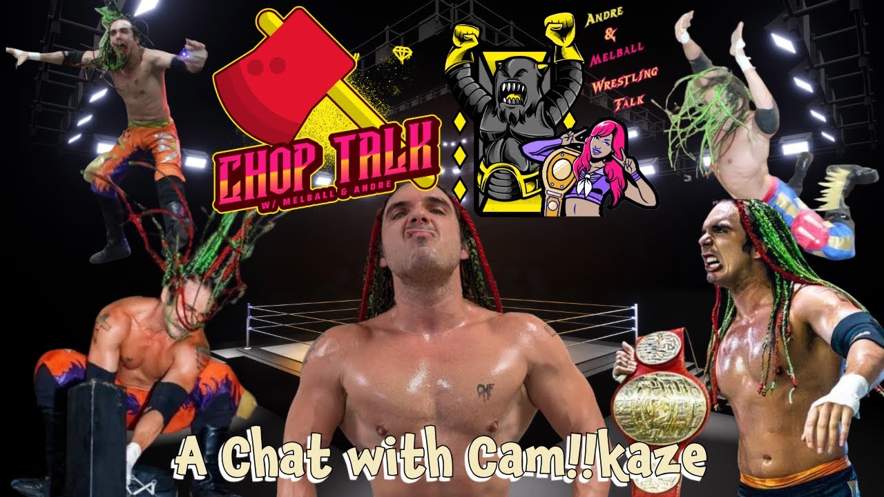 Chop Talk - A Chat with Cam!!kaze