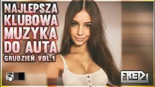 ✅🔥Fredi - NAJLEPSZA KLUBOWA MUZYKA DO AUTA🚗 Vol.1⚠ - GRUDZIEŃ 2023🔥✅
