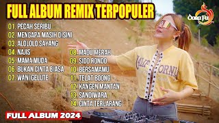  Album Remix Terpopuler 2024  Pecah Seribu  Mengapa Masih Di Sini