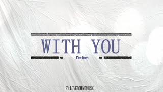De fam - With you ( Lyric Music  )