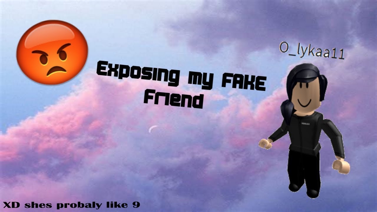 EXPOSING A FAKE FRIEND Part 1 YouTube