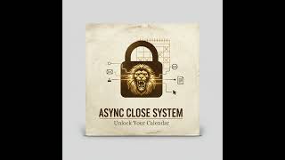 Close Without a Call: The Asynchronous Close System with Pilot Benchmarks