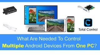 What are needed to control multiple Android devices from one PC