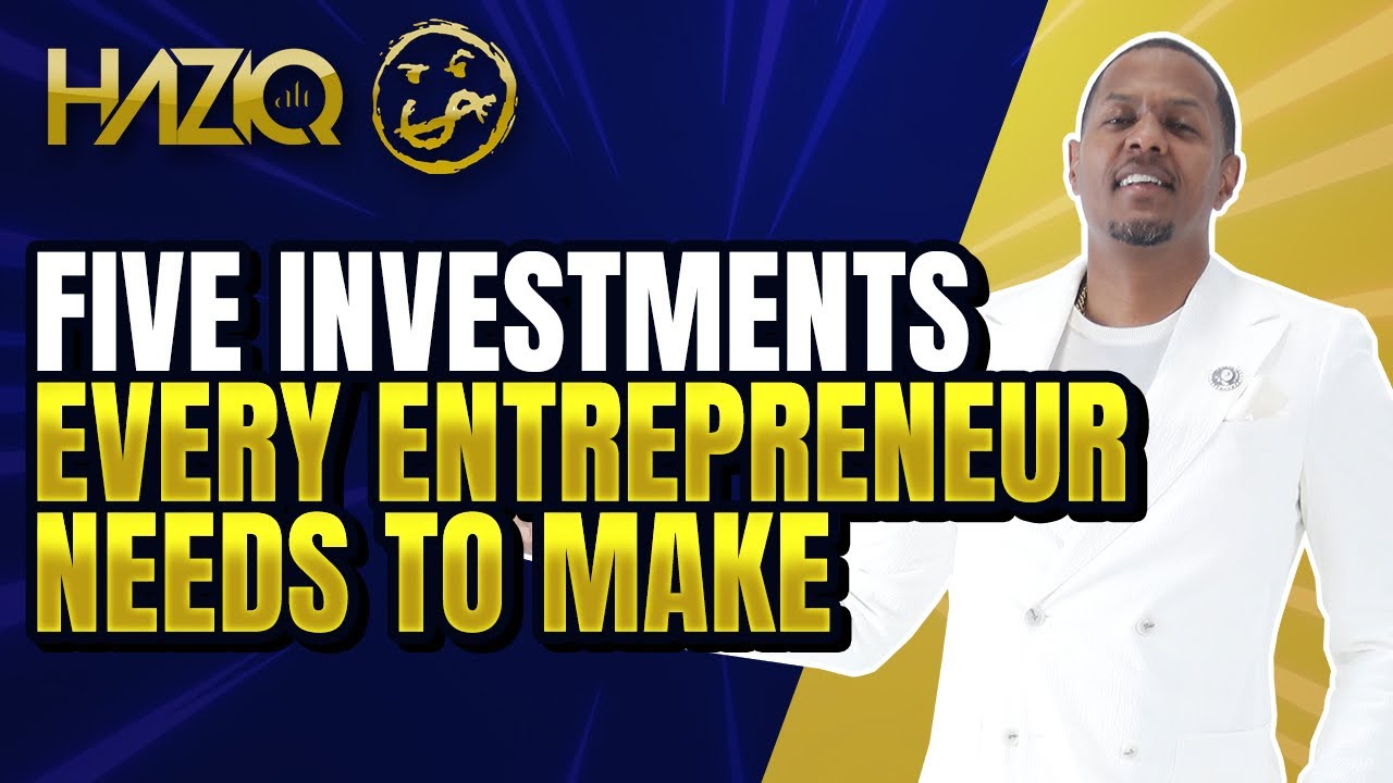 5 Investments Every Entrepreneur Needs to Make - YouTube