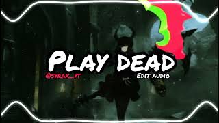 Play Dead      Edit Audio