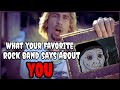 What YOUR Favorite ROCK Band Says About You!