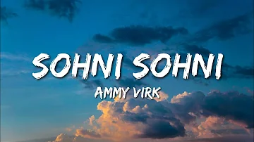 Ammy Virk - Sohni Sohni (Lyrics) | From Saunkan Saunkne