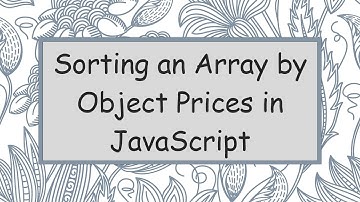 Sorting an Array by Object Prices in JavaScript