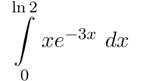 How to Integrate x·e^(-3x) from 0 to ln(2) | Definite Integral by Parts