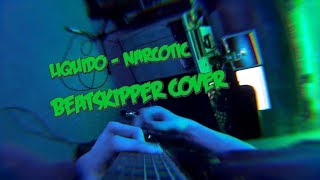 Liquido - Narcotic (BeatSkipper Rock / Metal Cover)