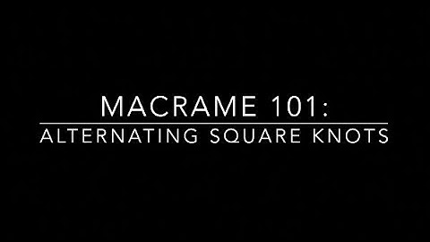 Macrame 101: Alternating Square Knots | Beginner Tutorial | How to Make a Square Knot