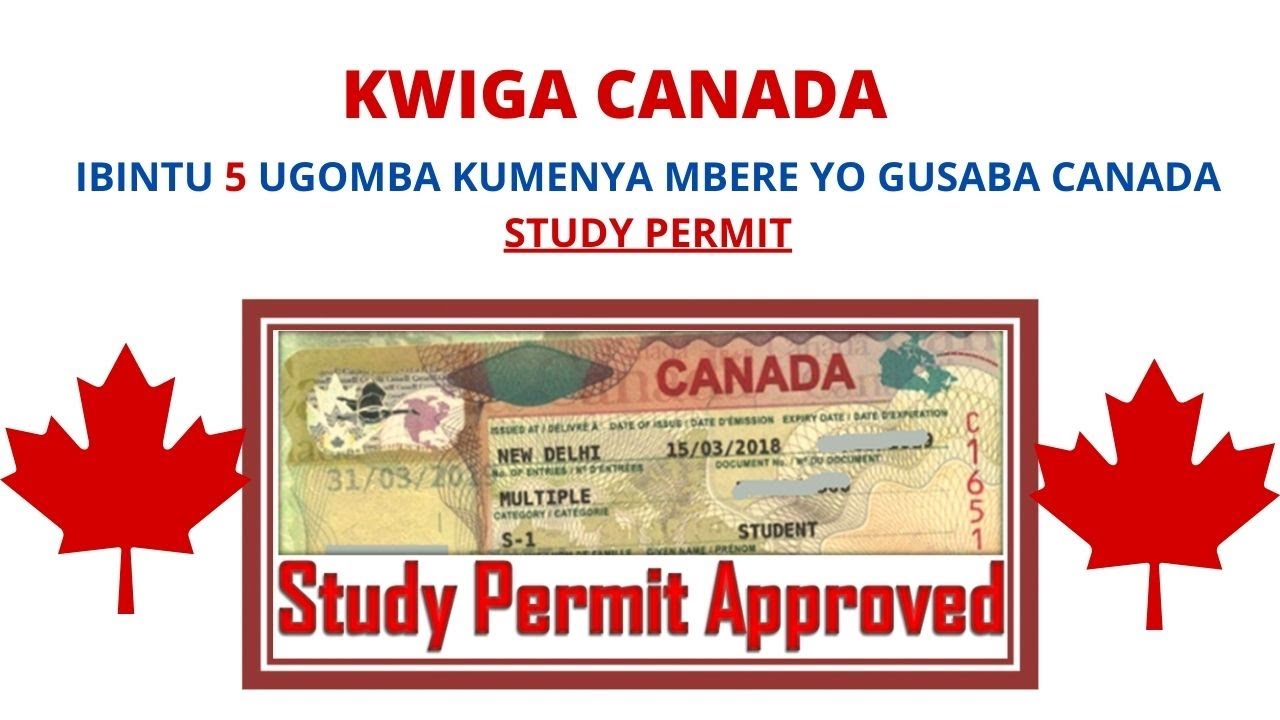 KWIGA CANADA: IBINTU 5 UGOMBA KUMENYA MBERE YO GUSABA CANADA STUDY ...