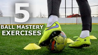 5  EASY Ball Mastery Exercises To Improve Your SKILLS | How To Train In Small Spaces