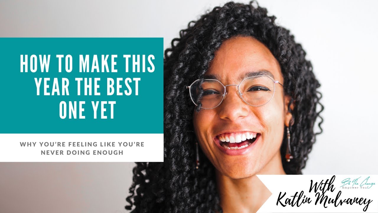 Crazy year? How to make this year the best one yet! YouTube