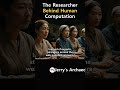 The Researcher Behind Human Computation #4 #Shorts