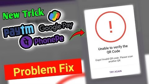 Unable To Verify The QR Code | Oops invalid Qr Code Please Scan Another QR | Phone Pe | Google Pay