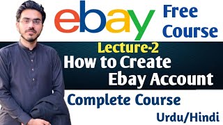How To Create eBay Account | Lecture 2 | eBay Dropshipping | eBay Free Course 2022
