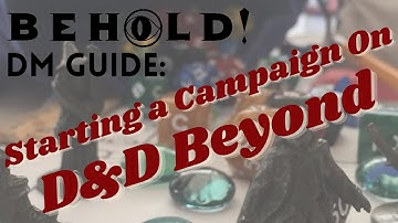 Starting a Campaign on D&D Beyond | Dungeon MasterClass