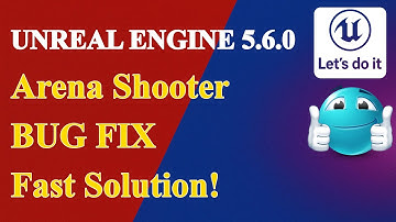 Fix Common Arena Shooter Bugs in Unreal Engine 5.6.0 (Fast & Easy)