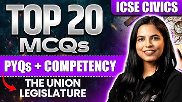 The Union Legislature | Top 20 PYQs + Competency | ICSE Class 10 Civics | Preksha Jain