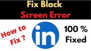 Fix LinkedIn App Black Screen Error Problem Solved in Android & Ios - LinkedIn screen issue solved