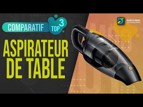 Comment choisir un aspirateur de table ?