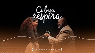 Drik Barbosa - Calma, respira part. Péricles