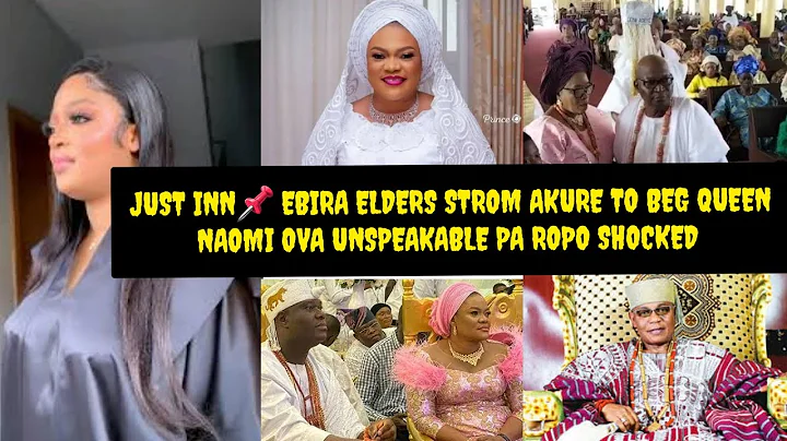 JUST IN📌EBRIA ELDERS STORM AKURE TO BEG WITH QUEEN NAOMI OVA THE UNSPEAKABLE PA ROPO SHOCKED