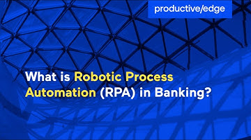 What is Robotic Process Automation (RPA) in Banking and Finance