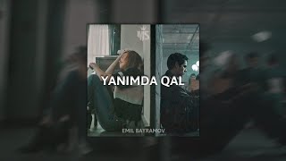 Emil Bayramov - Yanımda Qal (Slowed and Reverb) Resimi