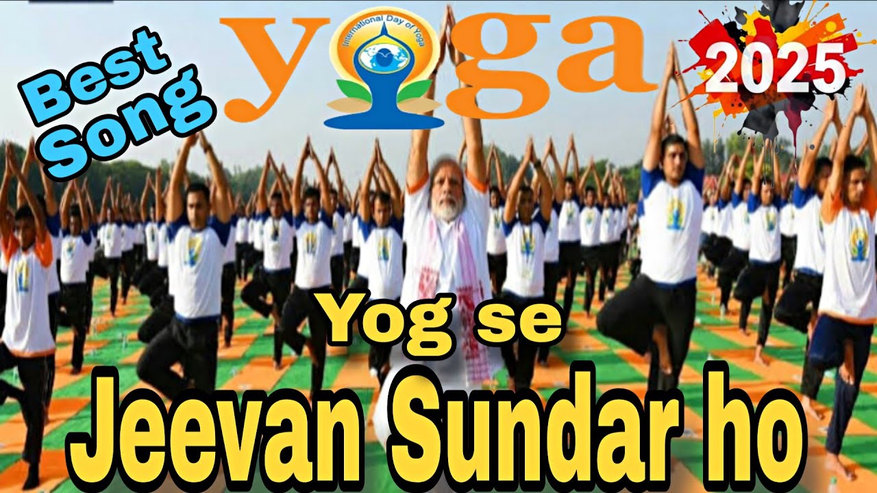 Yoga Day Celebration Song 2025 - Hindi Motivational Song for International Yoga Day 2025 - Yoga day