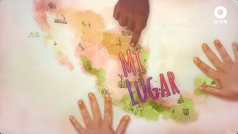 Mi Lugar I Episodio 1 I Tlahuitoltepec, Oaxaca I Once Niñas y Niños