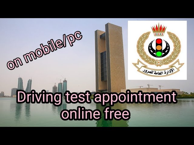 Bahrain Driving Test Appointment Date Online For Free On Mobile Pc Directorate Of Traffic Bahrain Youtube Bahrain Driving Test Appointment Date Online For Free On Mobile Pc Directorate Of Traffic Bahrain Youtube