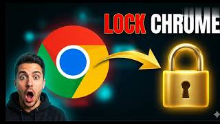 How to Lock Google Chrome with Password (Easy Method)