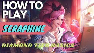 HOW TO PLAY SERAPHINE! Guide for beginners and a few pro tips! [League of Legends]