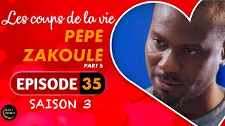 Les Coups De La Vie Pepe Zakoule Part 5 Saison 3