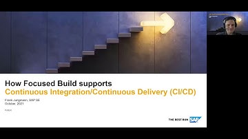SAP ALM Summit EMEA 2021 - How Focused Build supports Continuous Integration and Continuous Delivery