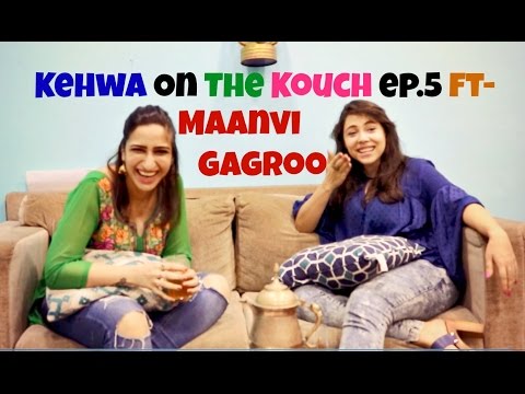 Kehwa On The Kouch | Season 1 | Episode 5 -ft. Maanvi Gagroo