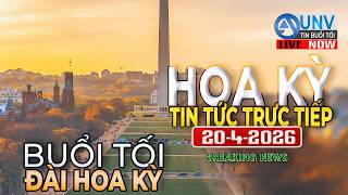Tin tức trực tiếp buổi tối ở mỹ 20-4-2026 | BREAKING NEWS | UNV Tin Buổi Sáng 【A6471】
