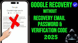Google Account Recovery 2025 || Recover Gmail Account without Recovery Email and Phone Number