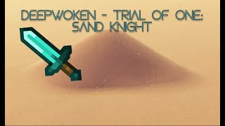 Deepwoken - Trial of One Sand Knight