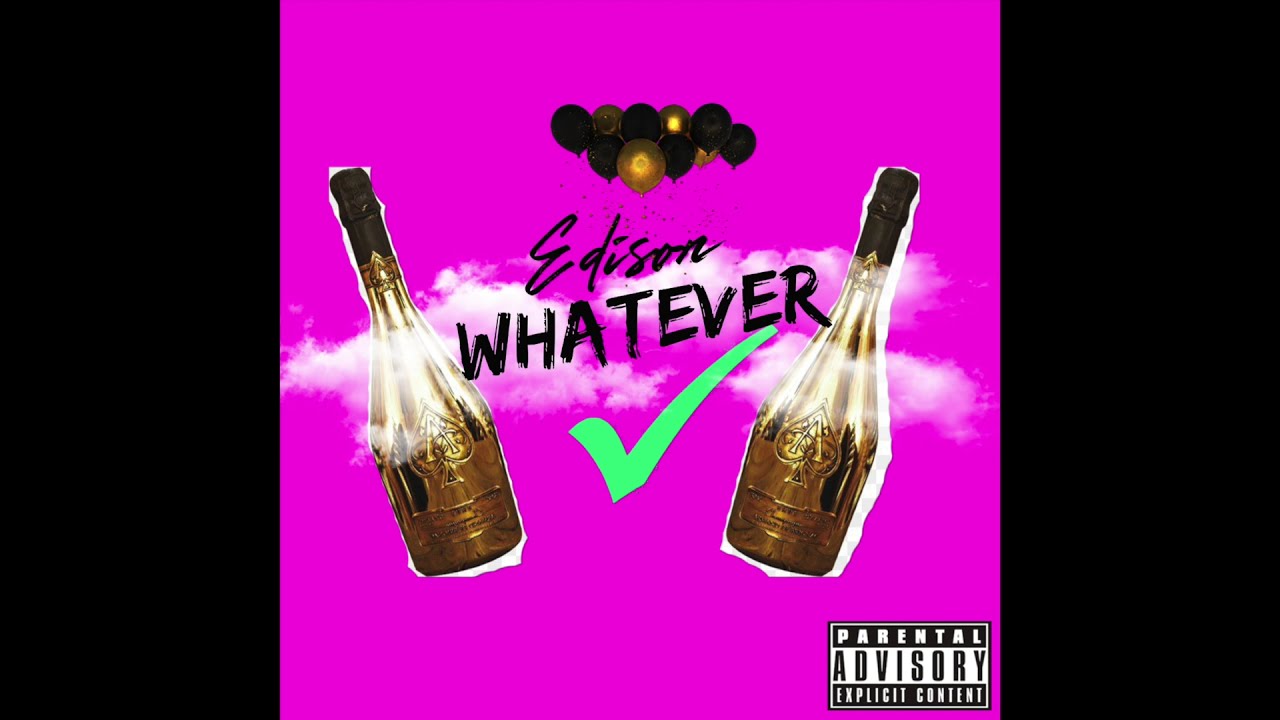Watch Edison - Whatever (Official Audio) on YouTube Watch Edison - Whatever (Official Audio) on YouTube