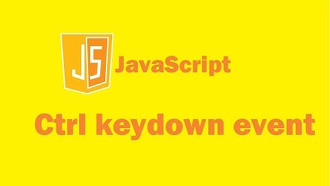 Keydown event Ctrl key JavaScript