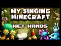 Wet Hands (C418) – My Singing Monsters Version