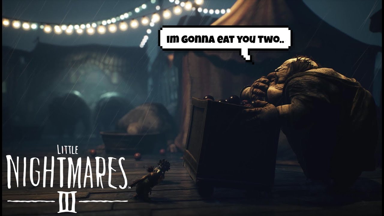 I came to a circus where fat guys wanted to eat me... [Little Nightmares 3 Pt. 2]