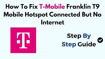 How To Fix T-Mobile Franklin T9 Mobile Hotspot Connected But No Internet