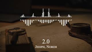 Jeeiph, Noreh - 2.0